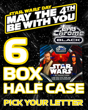 2024 Topps Star Wars Chrome Black 6-Box Half Case #9 Pick Your Letter