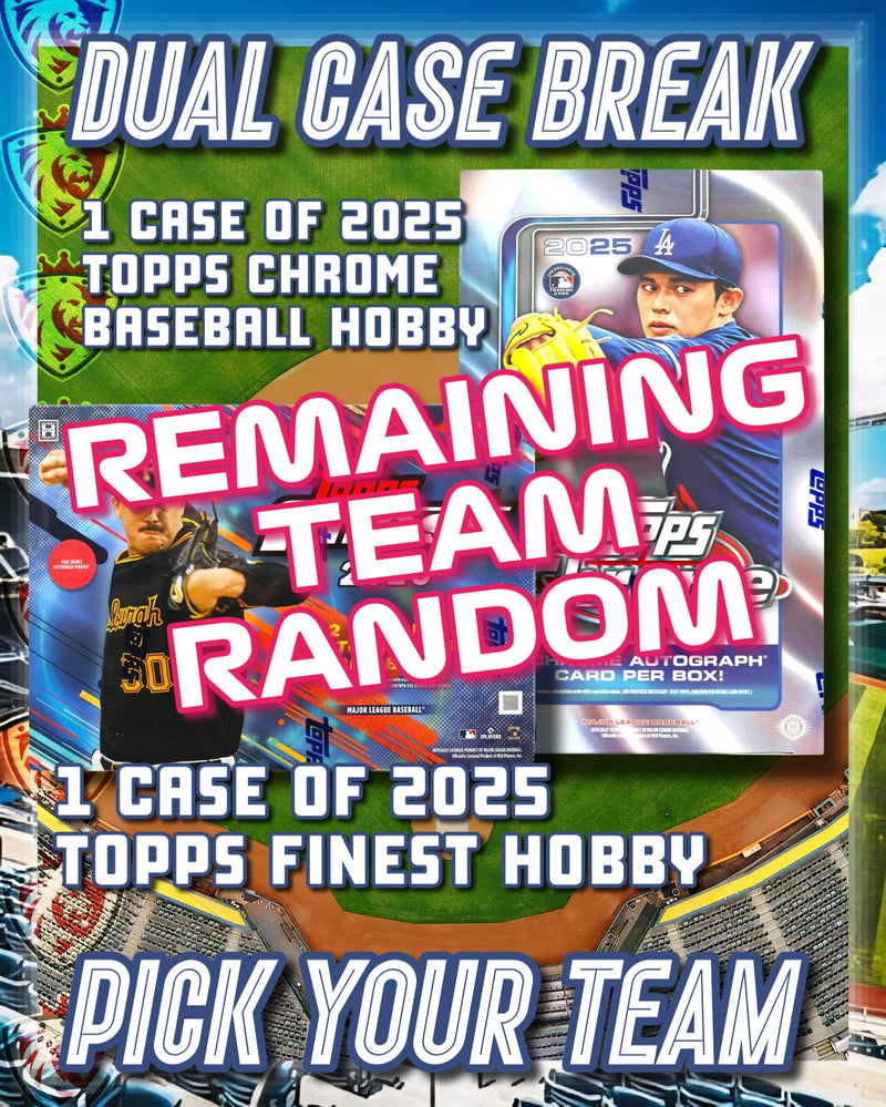 REMAINING TEAM RANDOM  2025 Topps Chrome Baseball Hobby & Finest Baseball Dual Case